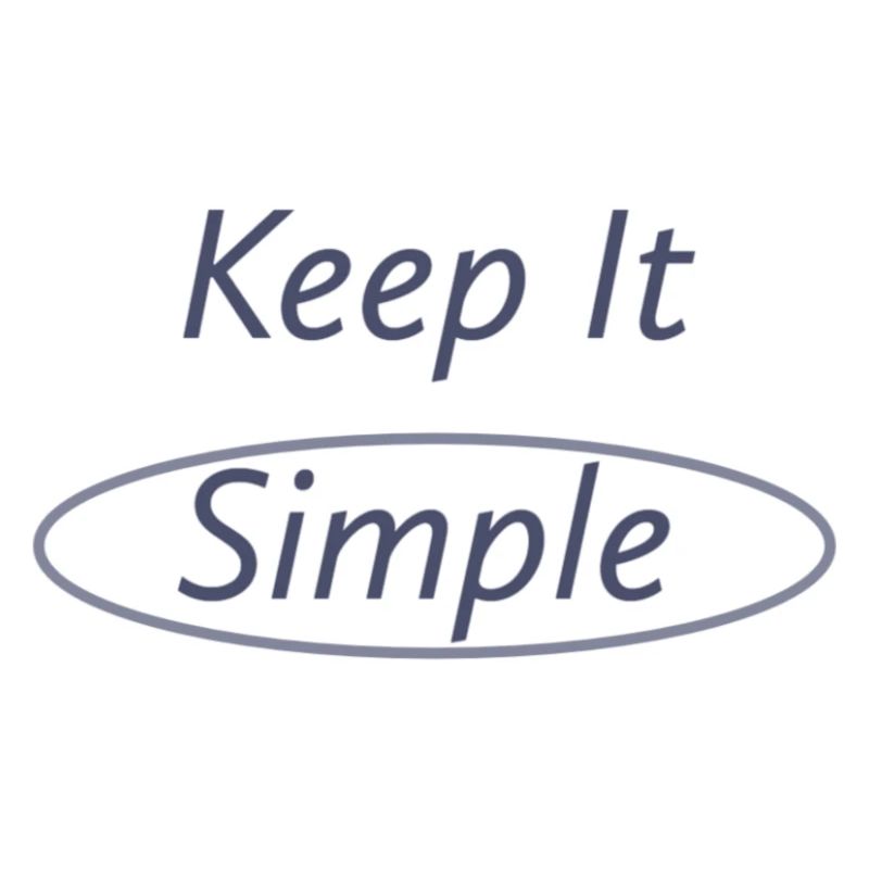 Keep it simple