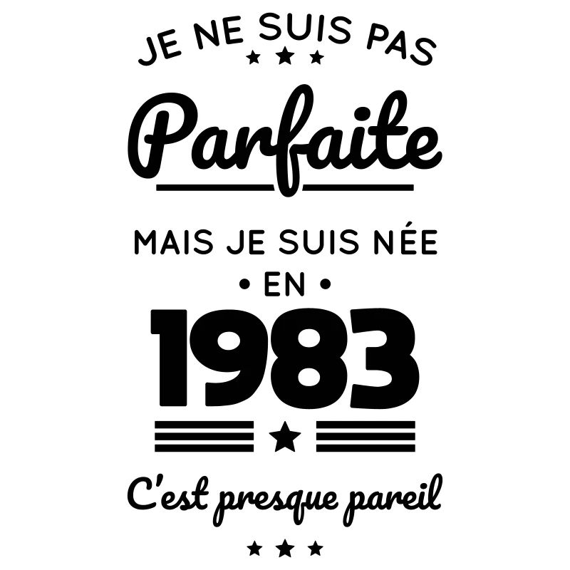 Anniversaire 40 ans - Pas parfaite née en 1983