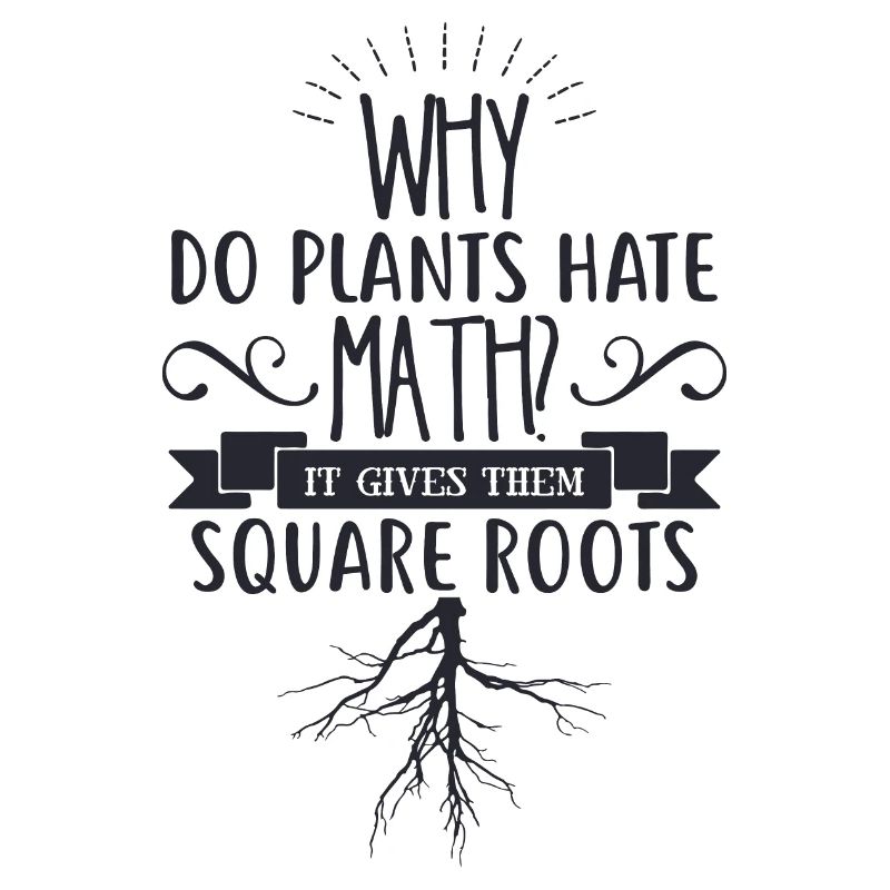 Why do plants hate math