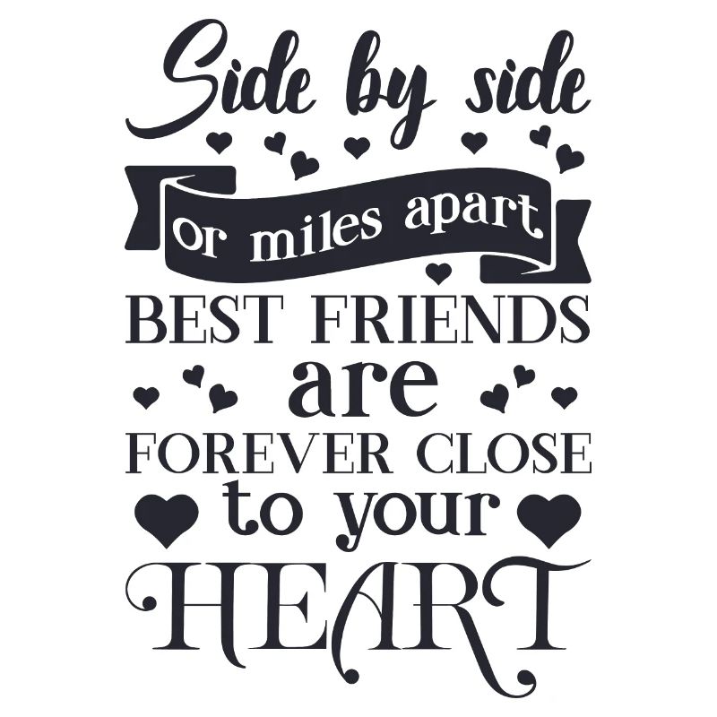 Seite an Seite oder meilenweit voneinander entfernt sind beste Freunde