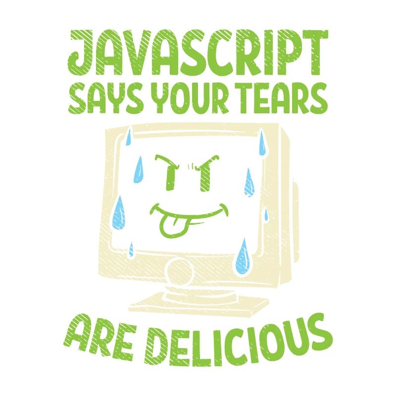 JavaScript Says Your Tears Are Delicious For Compu