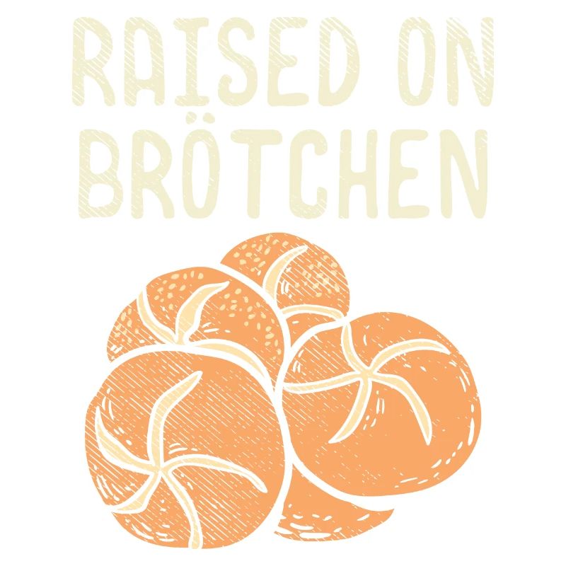 Raised On Brotchen