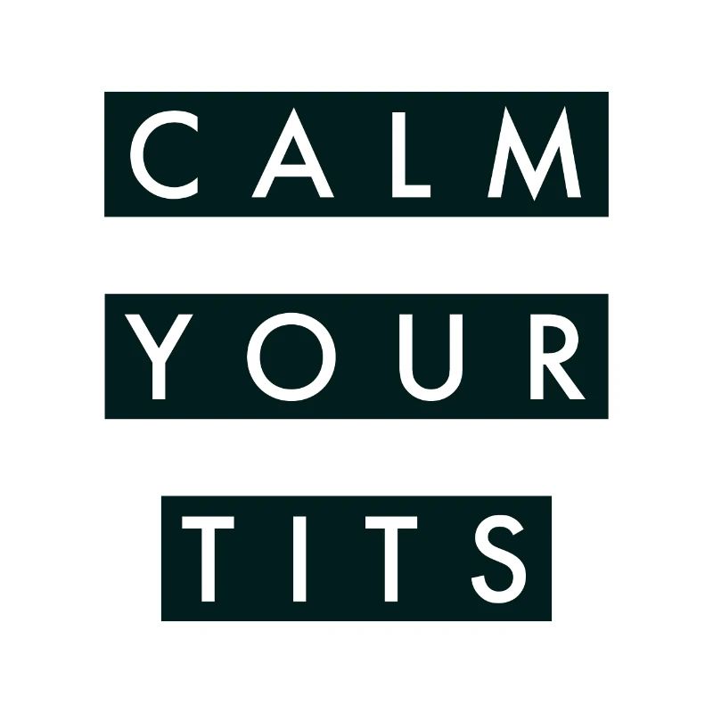 Calm your tits
