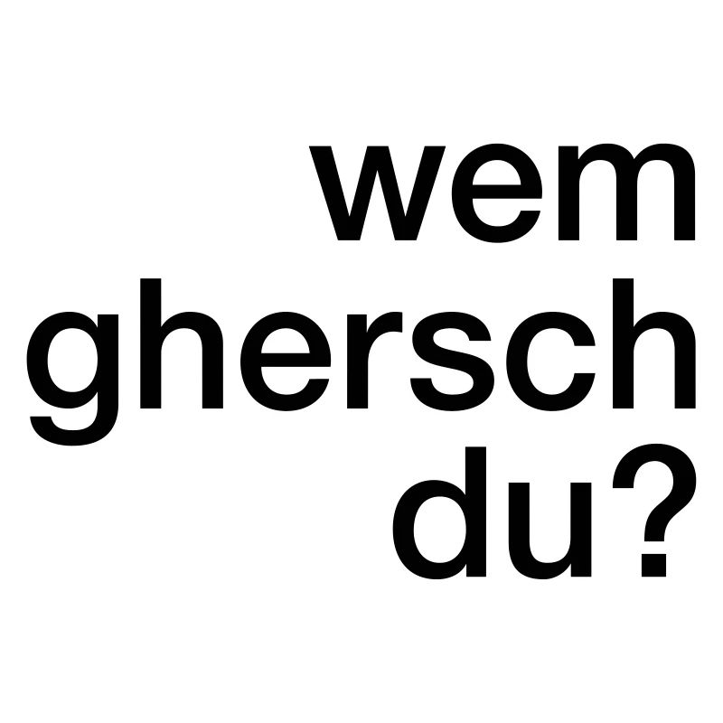 Wem ghersch du?