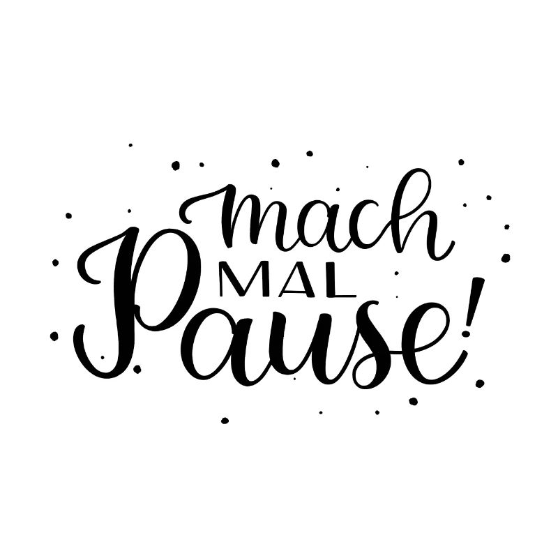 Ich mal Pause!