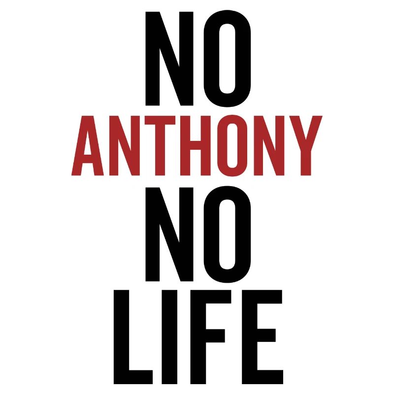 Pas d’Anthony pas de vie