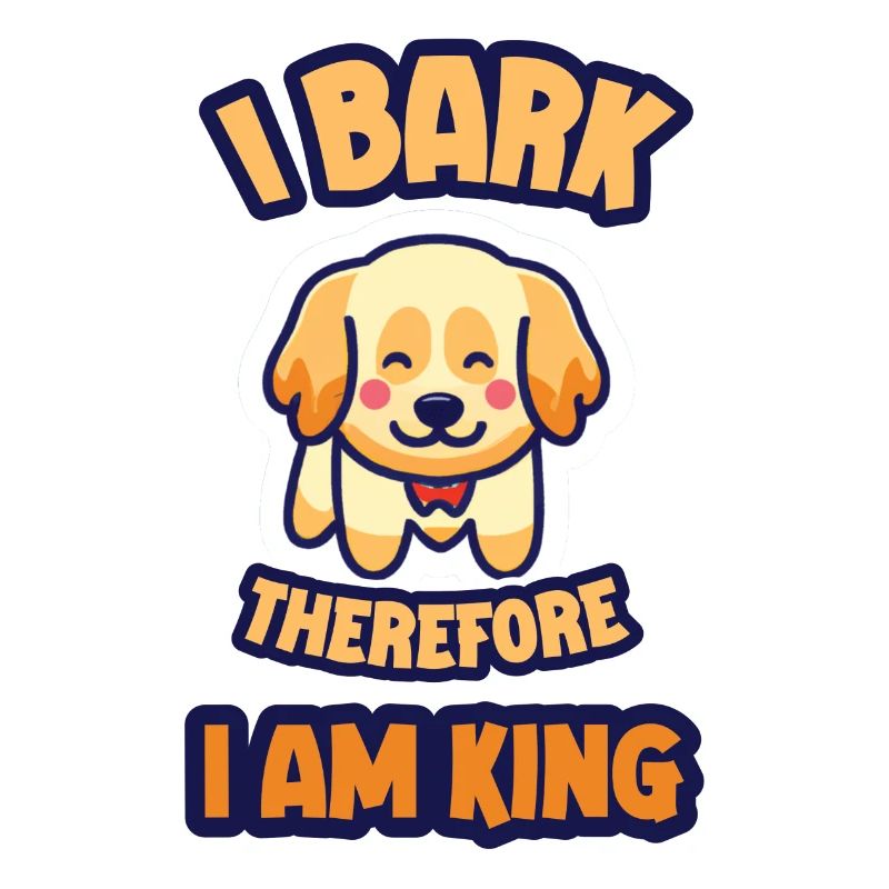 I Bark therefore i am king