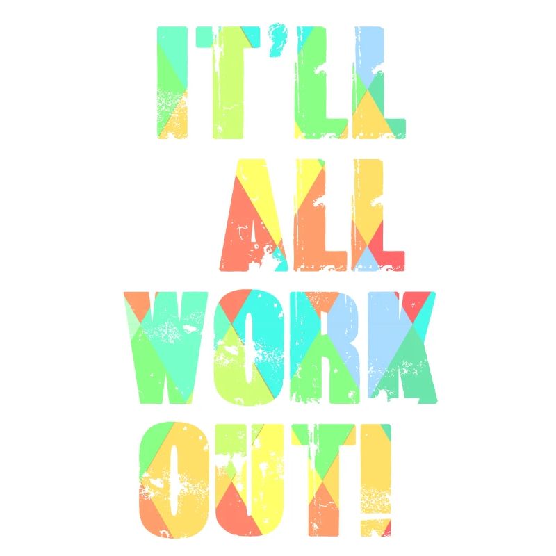 It'll All Work Out