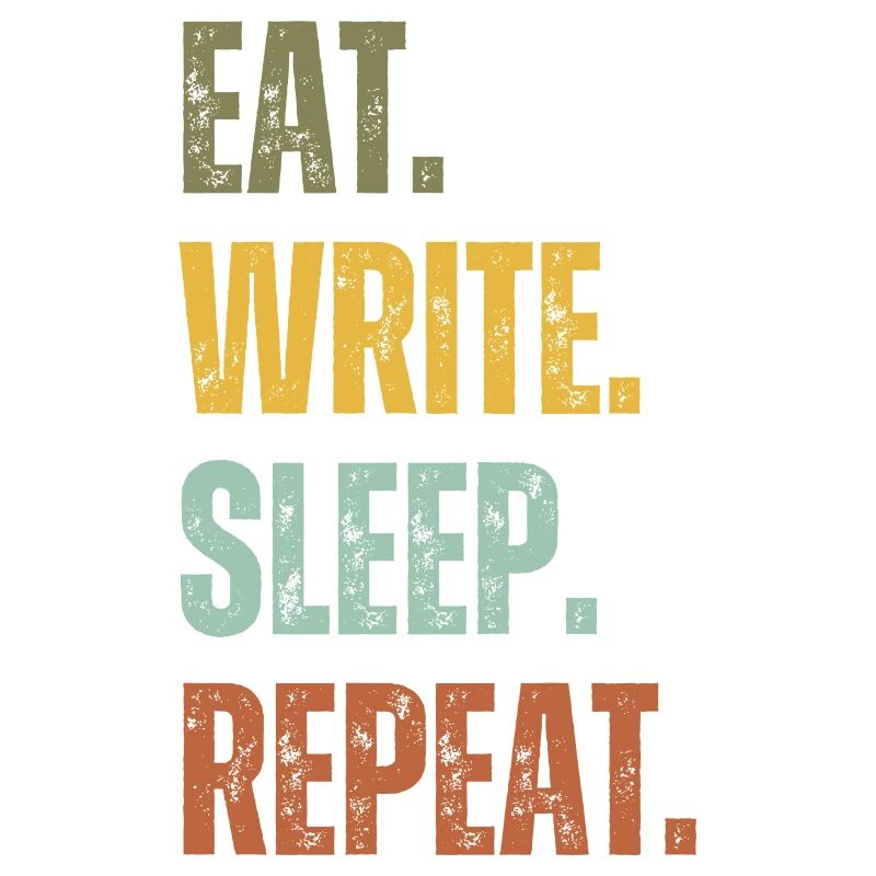 EAT WRITE SLEEP REPEAT