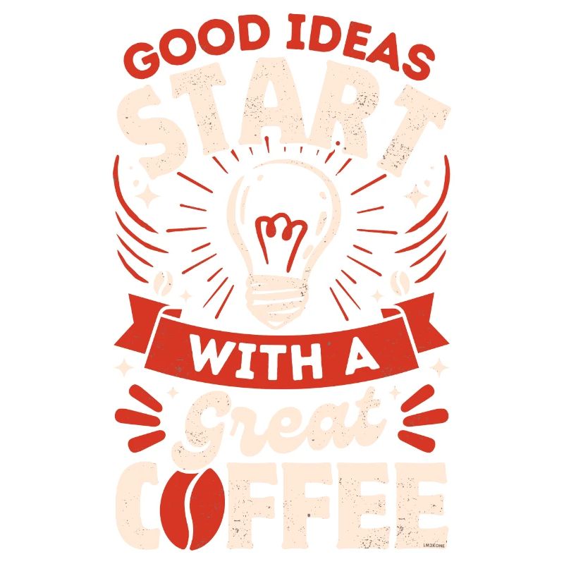Good ideas start with a good coffee- Red