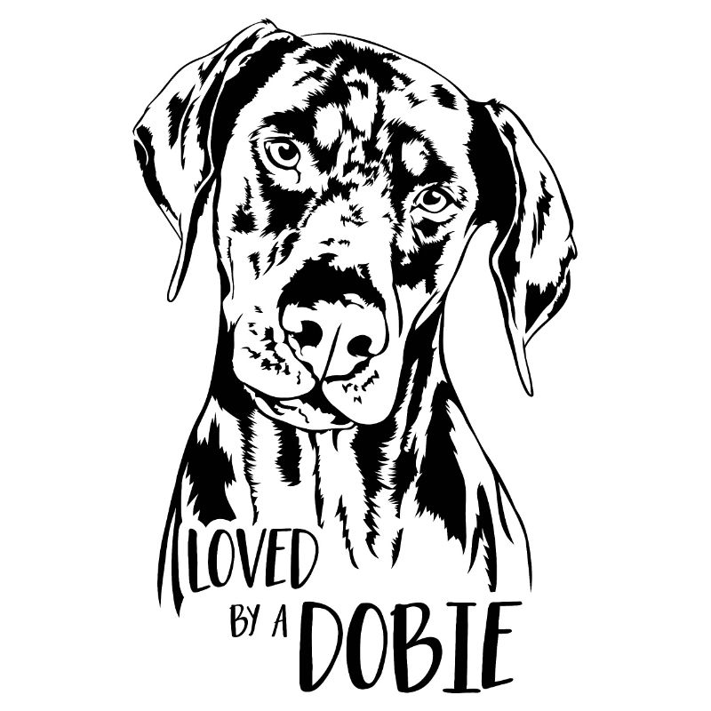 Loved by a Dobie Hundespruch Dobermann Wilsigns