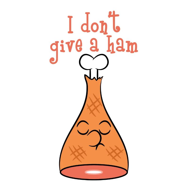 "I Don't Give A Ham" tee design. Makes a nice and