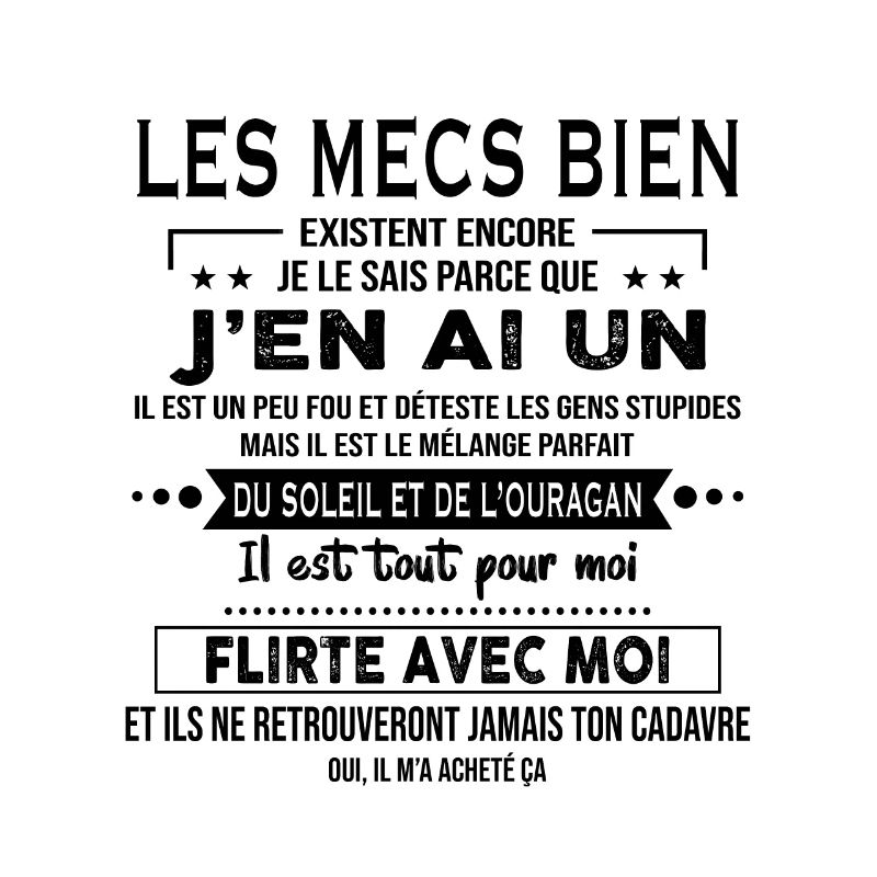 Les mecs bien existent encore Je le sais parce que