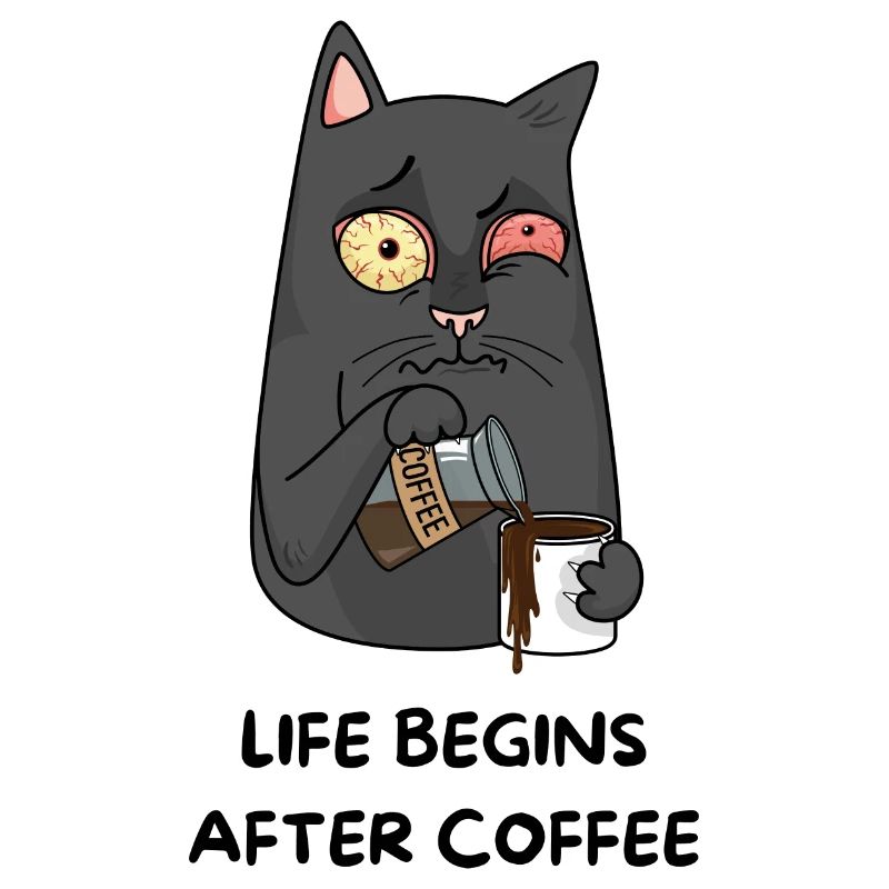 Das Leben beginnt nach dem Kaffee Katzenkaffee