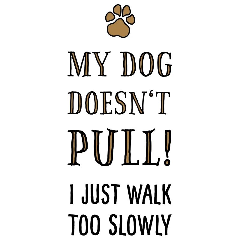 Funshirt Dogs: My dog doesn't pull!