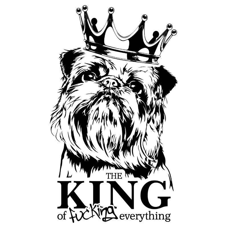 BELGIAN DWARF GRIFFON King dog saying Wilsigns