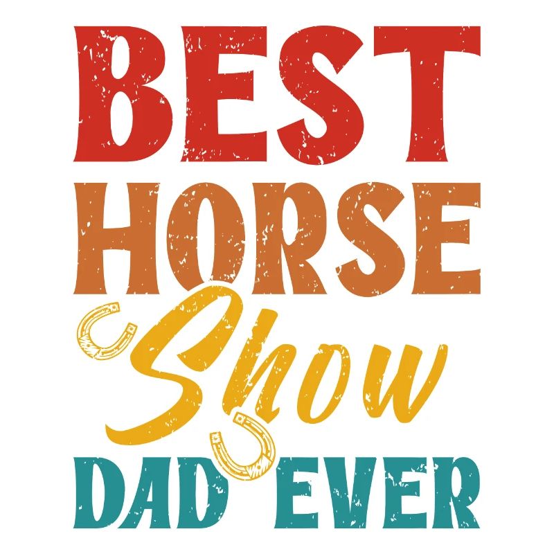 Bester Pferdshow Papa aller Zeiten