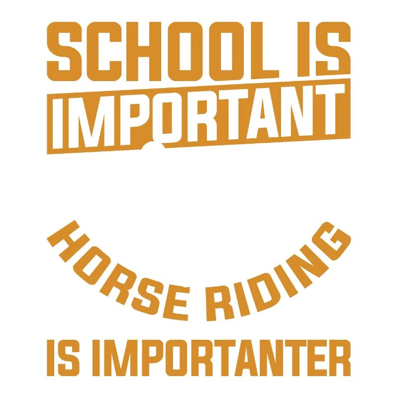 School is important Riding is important
