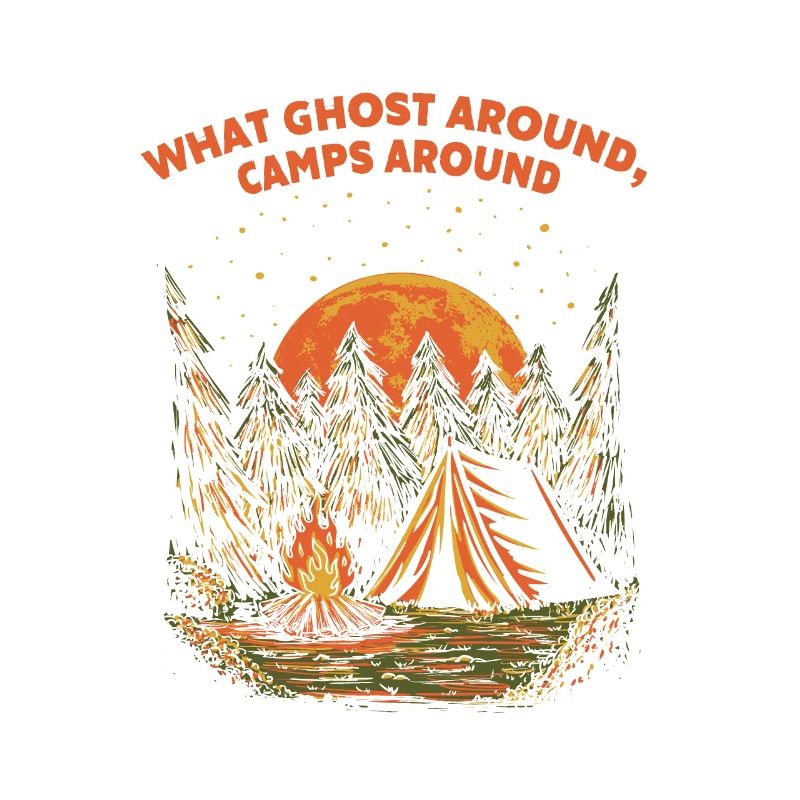 Ghost Around Camps Around Camping Joke Camper Where
