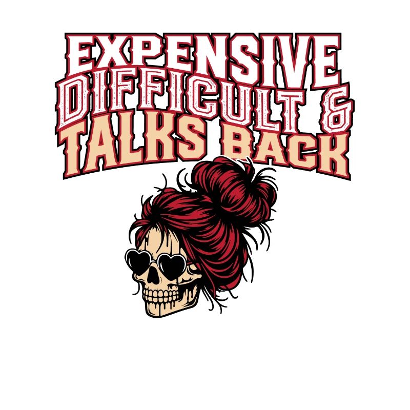 Expensive Difficult And Talks Back Skeleton Messy