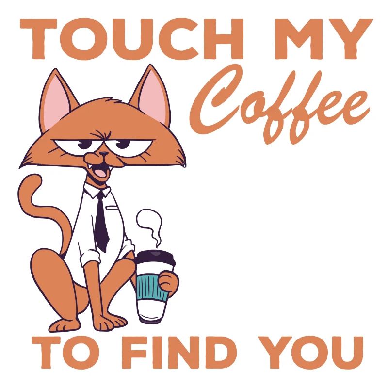 Touch my coffee funny coffee lovers I