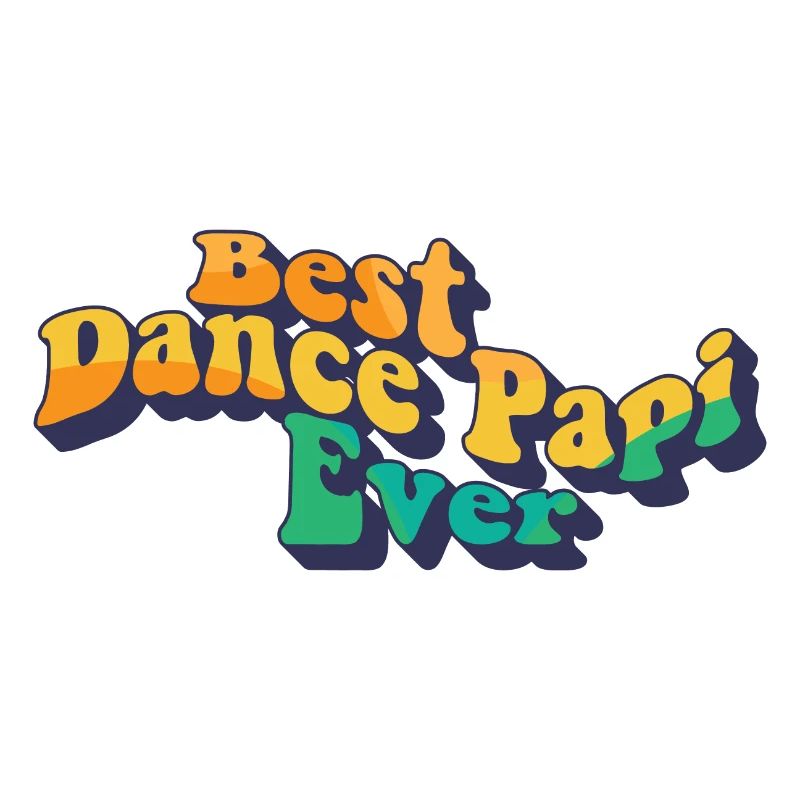 Best Dance Papi Ever Dad