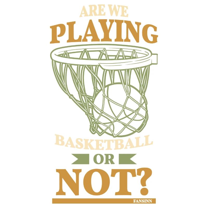 Spielen wir Basketball oder nicht