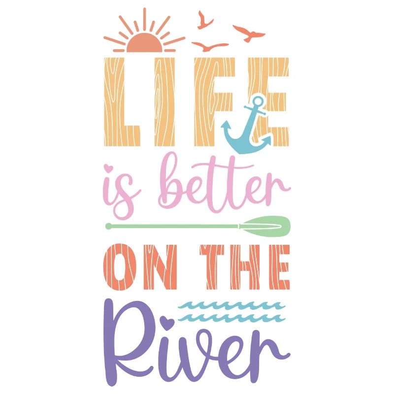 Life is better on the River