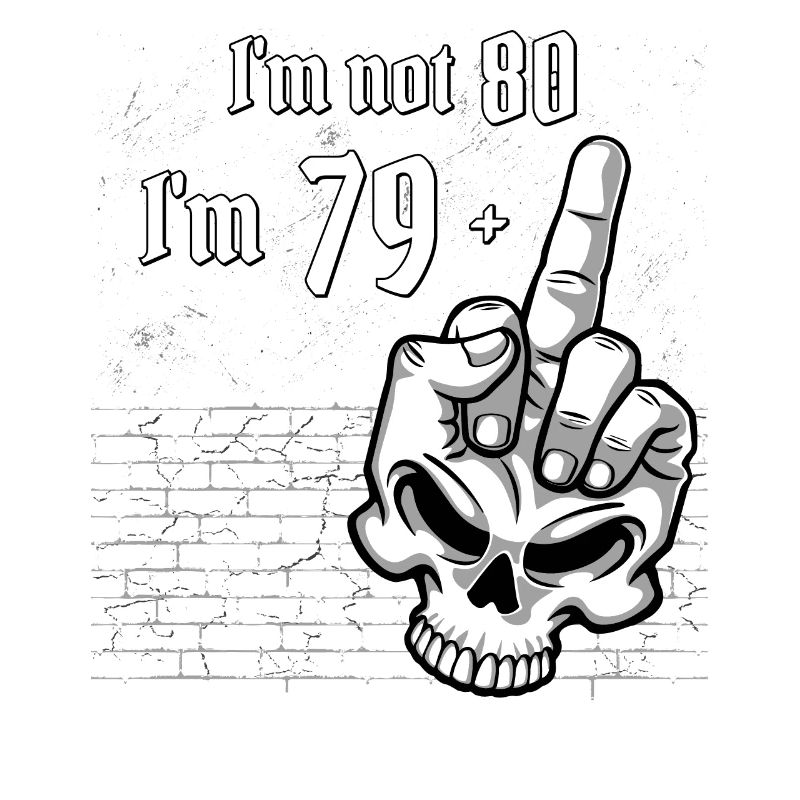 80. Geburtstag - Ich bin nicht 80, ich bin 79 Plus 1 Mitte