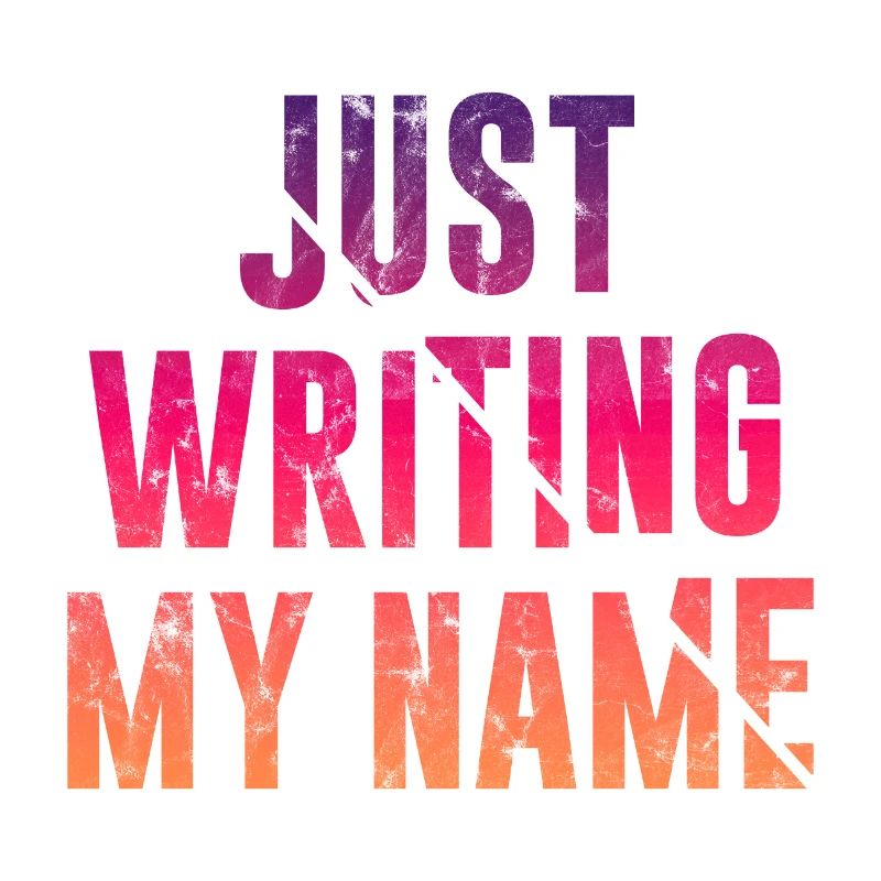 Just writing my Name