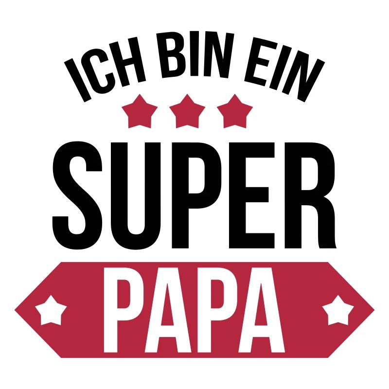Ich bin ein Super Papa !