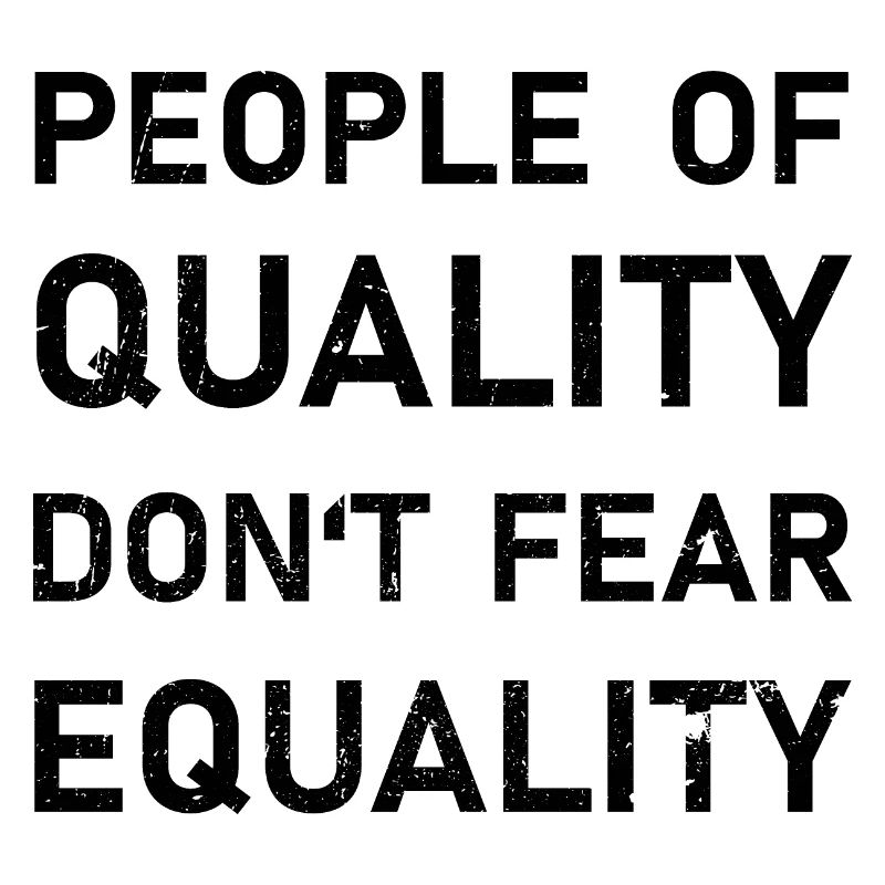 Peopledontfearequality