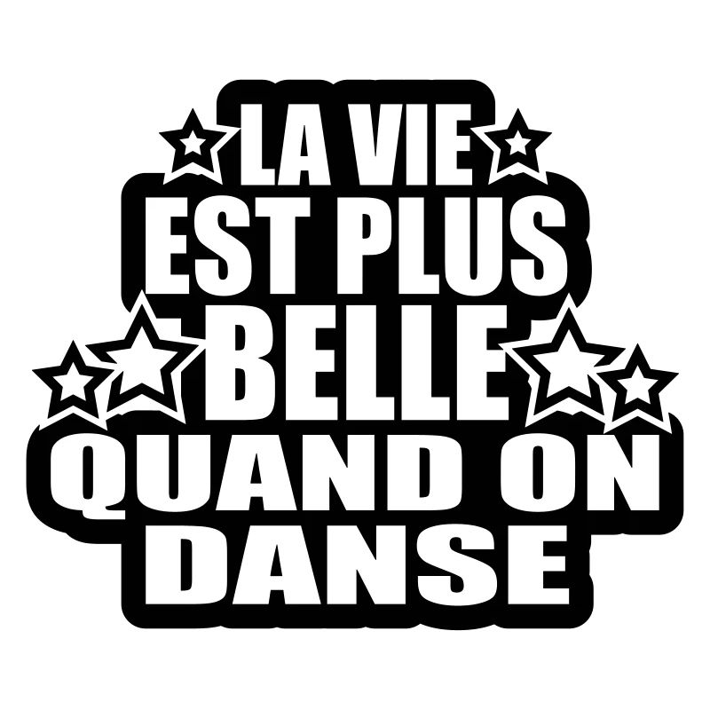 la vie est plus belle quand on danse