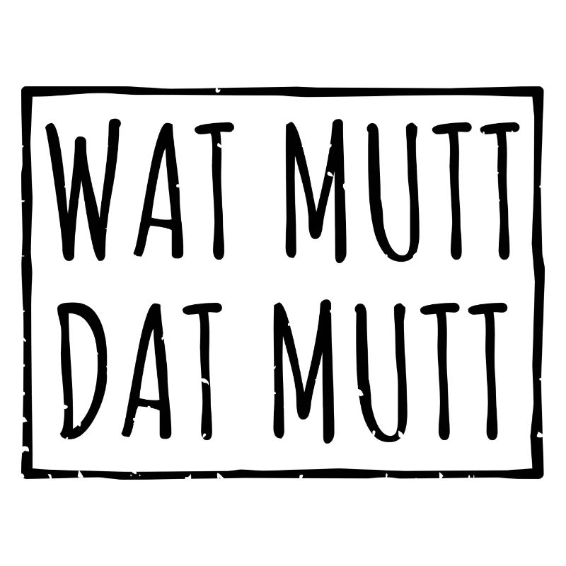 Wat Mutt Dat Mutt Spruch Geschenk
