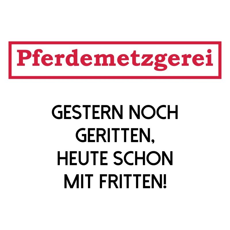 Pferd gestern noch geritten heute mit Fritten