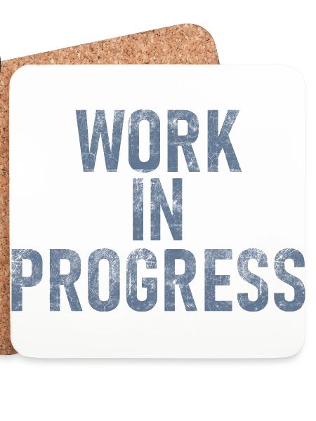 work in progress