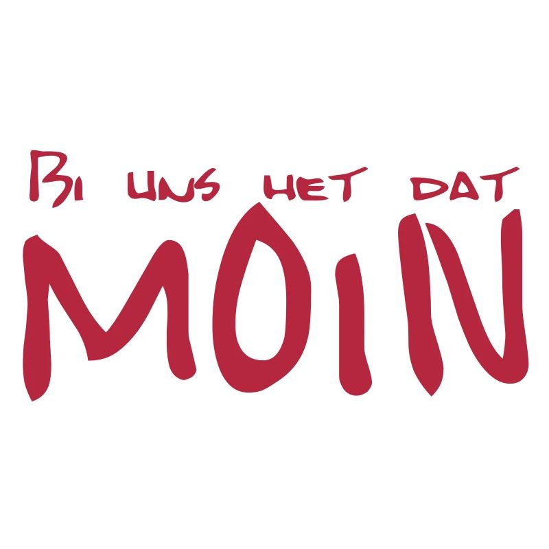 Bi uns het dat MOIN
