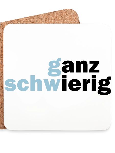 Ganz Schwierig