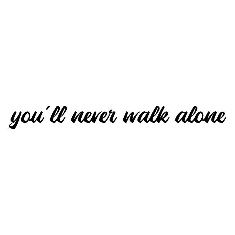 You'll never walk alone