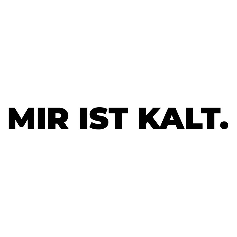 mir ist kalt - Statement Print