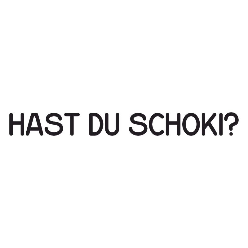 Hast du Schoki?