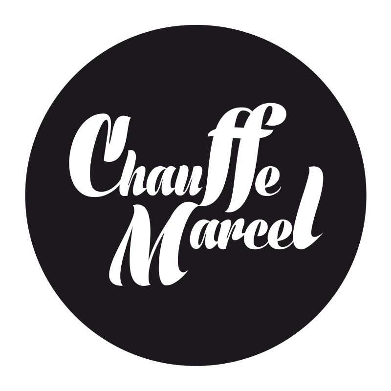 CHAUFFE MARCEL!