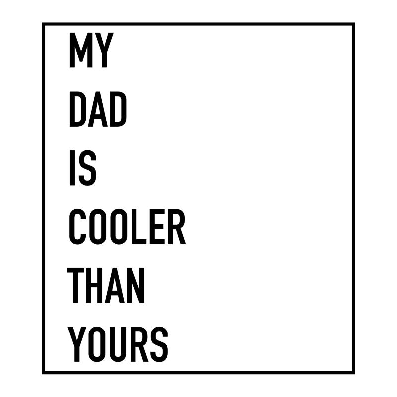 My dad is cooler, my dad is a cool gift