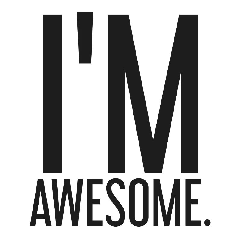 Im Awesome - Motivation - Geschenk