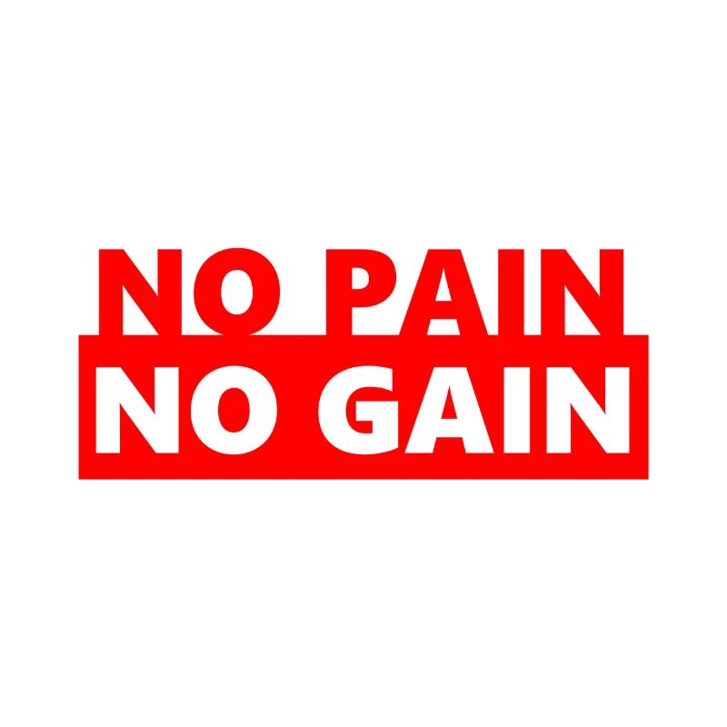 PAS DE DOULEUR PAS DE GAIN