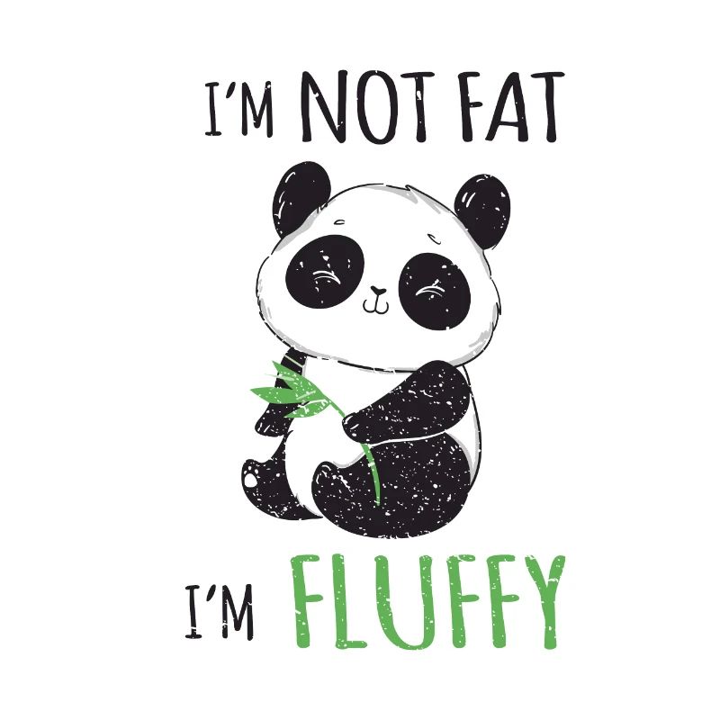 I'm not fat I'm fluffy lustiges Panda Bär Design