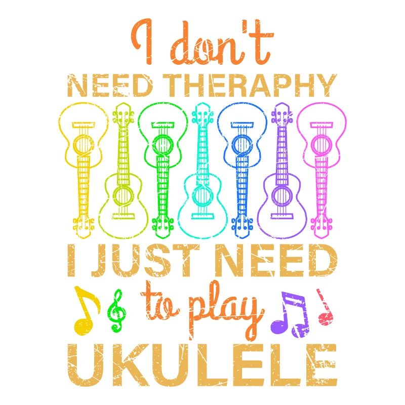 No Therapy I Just Need Ukulele Uke Gift