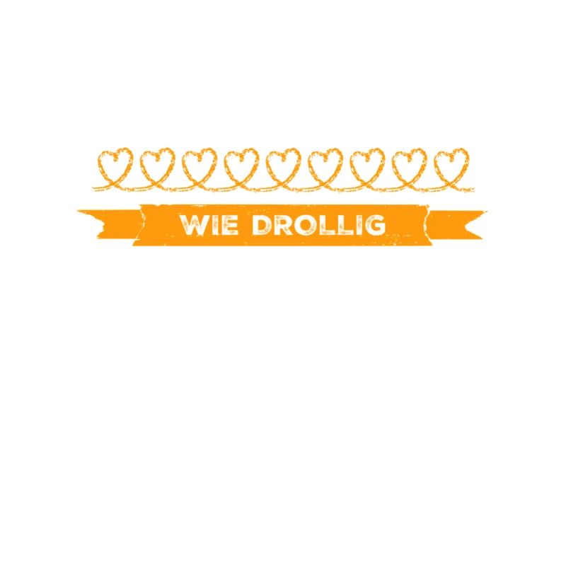 drollig