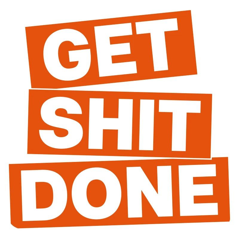 GET SHIT DONE