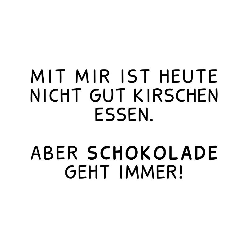 Schokolade geht immer!